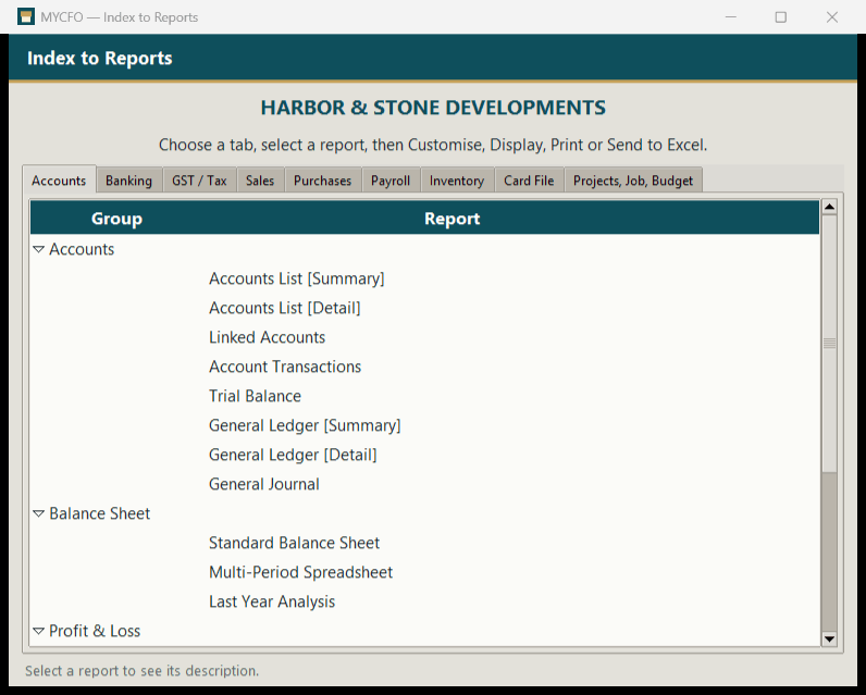 Actual MYCFO screen: Index to Reports. Nine report tabs (Accounts, Banking, GST/Tax, Sales, Purchases, Payroll, Inventory, Card File, Projects/Job/Budget). Pick a report, then Customise, Display, Print or Send to Excel.